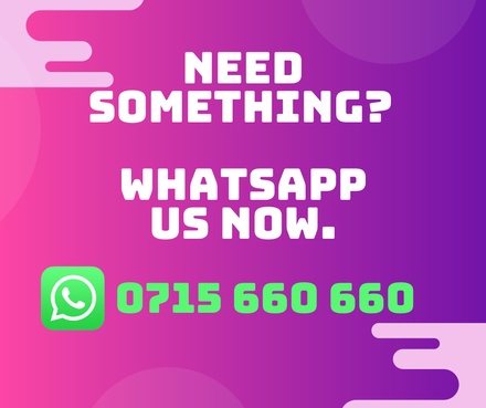 Need something? WhatsApp us now. 0715 660 660